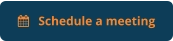    Schedule a meeting