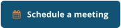    Schedule a meeting