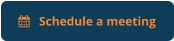    Schedule a meeting