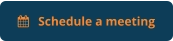    Schedule a meeting